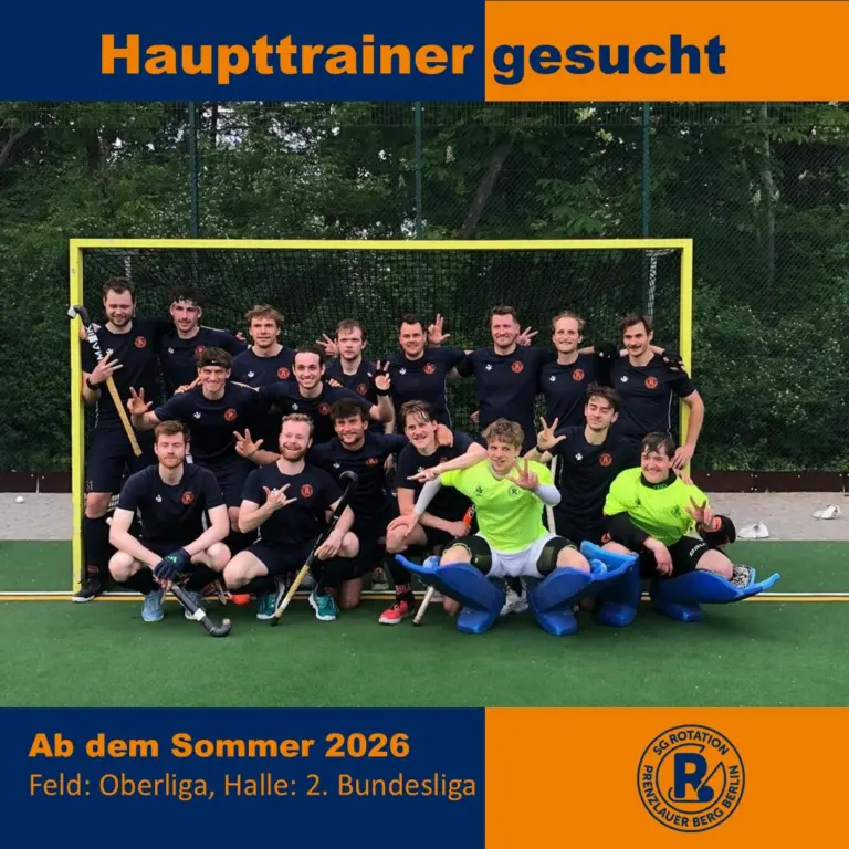 Wir, die 1. Herren von Rotation, bieten zur neuen Saison die Chance uns als Mannschaft und die Entwicklung der Herrenabteilung mitzugestalten. Die Positionen des Haupt- und Co-Trainers sind vakant und wir freuen uns auf eine kooperative, längerfristige Zusammenarbeit. 

Was wir bieten:
- Junges Team mit großem Potenzial 
- Großer Einzugsbereich in Norden Berlins mit regelmäßigen Zugängen
- Attraktiver Verein im Wachstum mit vielen Erfolgen im Nachwuchsbereich

Wenn du Bock hast mit uns Zusammenzuarbeiten, dann melde dich ganz unverbindlich. Wir freuen uns auf dich!

1. Herren 
https://www.rotationhockey.de/job-ersteherren/